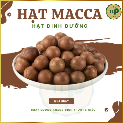 HẠT MACCA NỨT VỎ CAO CẤP TÂN LỘC PHÁT