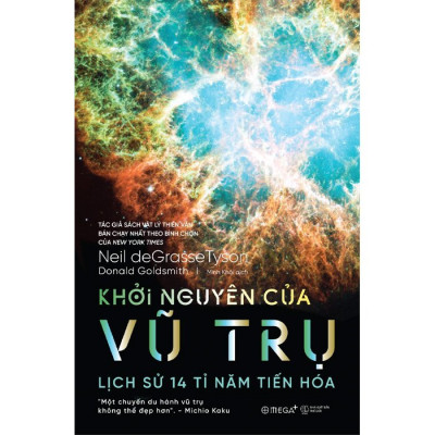 Khởi Nguyên Của Vũ Trụ - Lịch Sử 14 Tỉ Năm Tiến Hóa