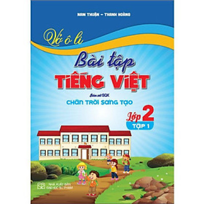 Sách - Vở Ô Li Bài Tập Tiếng Việt Lớp 2 - Tập 1 - Bám Sát SGK Chân Trời Sáng Tạo - Hồng Ân