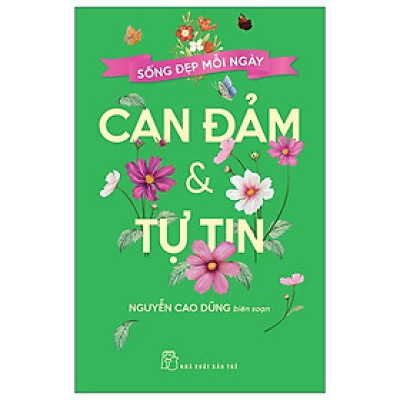 Sống Đẹp Mỗi Ngày - Can Đảm Và Tự Tin