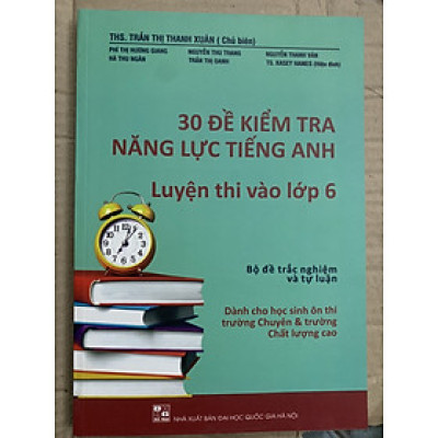 Sách - 30 Đề kiểm tra năng lực Tiếng Anh luyện thi vào lớp 6