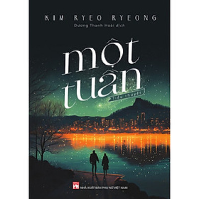 Một Tuần - Tiểu Thuyết - Kim Ryeo Ryeong