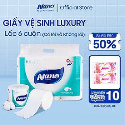 [MUA 1 TẶNG 10 KHĂN] Giấy vệ sinh Luxury Nano 6 cuộn có lõi, lốc 6 cuộn giấy 3 lớp dày dặn, an toàn tiết kiệm- Nano Tissue