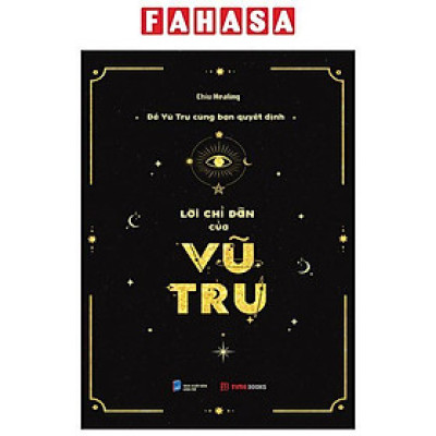 Sách - Để Vũ Trụ Cùng Bạn Quyết Định - Lời Chỉ Dẫn Của Vũ Trụ