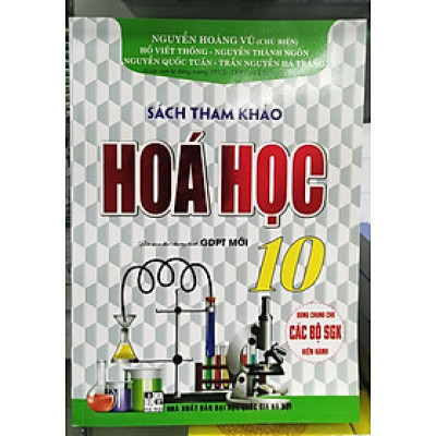 Tham Khảo Hóa Học Lớp 10 - Biên soạn theo chương trình GDPT mới - ( HA)