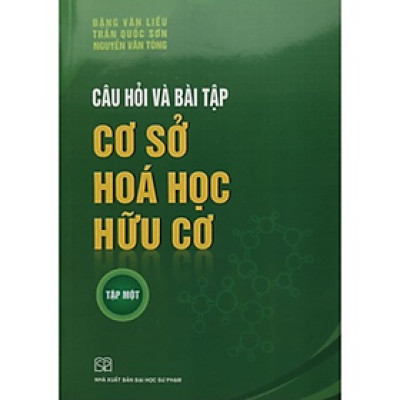 Sách - Câu hỏi và bài tập cơ sở hóa học hữu cơ tập 1
