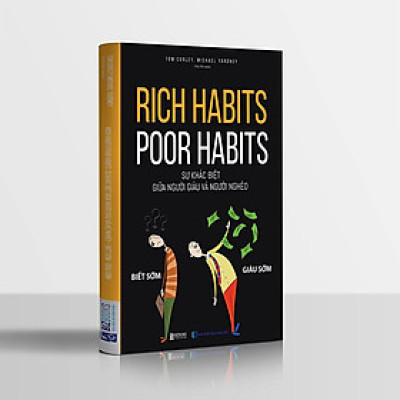 Rich habits, poor habits: Sự khác biệt giữa người giàu và người nghèo