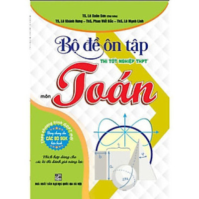 Sách - Bộ Đề Ôn Tập Thi Tốt Nghiệp THPT Môn Toán - Thích Hợp Dùng Cho Các Kì Thi Đánh Giá Năng Lực - Hồng Ân