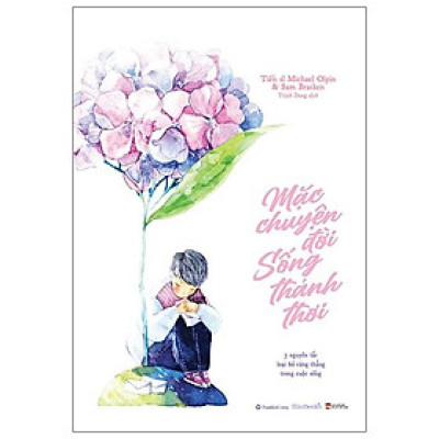 Mặc Chuyện Đời Sống Thảnh Thơi (Tặng Kèm: 1 Bookmark)