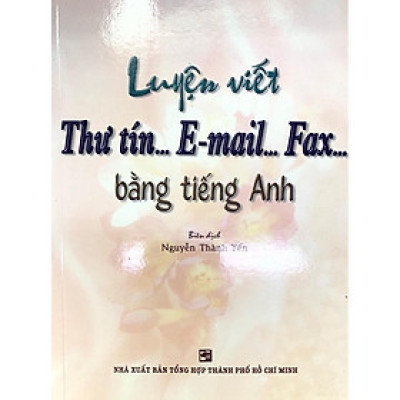 Sách - Luyện Viết Thư Tín, Email, Fax Bằng Tiếng Anh - Nhân Trí Việt