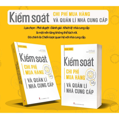 Sách:  Kiểm Soát Chi Phí Mua Hàng Và Quản Lí Nhà Cung Cấp - Cẩm Nang Dành Cho Các Doanh Nghiệp