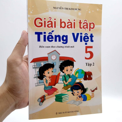 Giải Bài Tập Tiếng Việt Lớp 5 -Tập 2 (Biên Soạn Theo Chương Trình Mới)