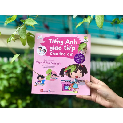 Sách Tiếng Anh Giao Tiếp Cho Trẻ Em - Daily Routines - Nếp Sinh Hoạt Hằng Ngày