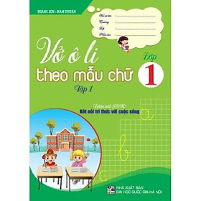 Sách - Vở Ô Li Theo Mẫu Chữ Lớp 1 - Tập 1 - Bám Sát SGK Kết Nối Tri Thức Với Cuộc Sốnng - Hồng Ân
