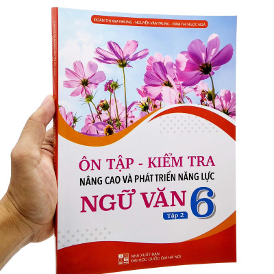 Ôn Tập - Kiểm Tra Nâng Cao Và Phát Triển Năng Lực Ngữ Văn 6 - Tập 2