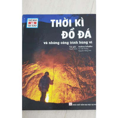 Thế Nào Và Tại Sao- Thời Kì Đồ Đá Và Những Công Trình Hùng Vĩ