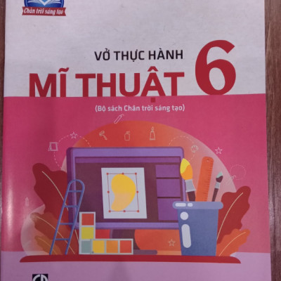Sách - Vở thực hành Mĩ thuật 6 (Bộ sách Chân trời sáng tạo)