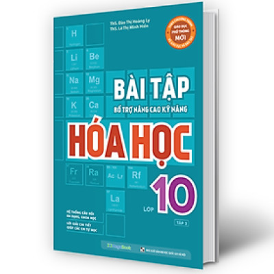 Bài Tập Bổ Trợ Nâng Cao Kỹ Năng Hóa Học Lớp 10 - Tập 2