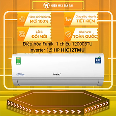 Máy lạnh Funiki Inverter 1.5 HP HIC12TMU - Hàng Chính hãng( Chỉ giao HCM)