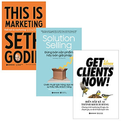 Combo Sách Marketing - Bán Hàng : Solution Selling - Đừng Bán Sản Phẩm, Hãy Bán Giải Pháp + Get Clients Now! - Biến Bất Kỳ Ai Thành Khách Hàng (Tái Bản 2020) + This Is Marketing - Thế Mới Là Marketing 