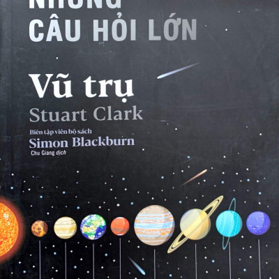 Những Câu Hỏi Lớn Vũ Trụ (Tái Bản)