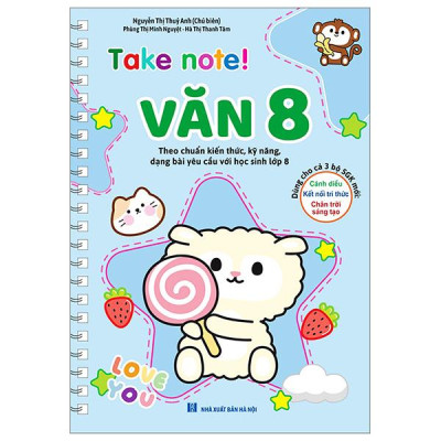 Take Note Văn 8 Không Lò Xo (Theo Chuẩn Kiến Thức, Kỹ Năng, Dạng Bài Yêu Cầu Với Học Sinh Lớp 8 - Dùng Cho Cả 3 Bộ SGK Mới)