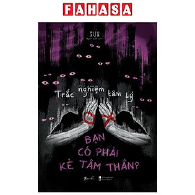 Trắc Nghiệm Tâm Lý - Bạn Có Phải Kẻ Tâm Thần