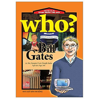 WHO? Chuyện Kể Về Danh Nhân Thế Giới: Bill Gates (Tái Bản 2023)