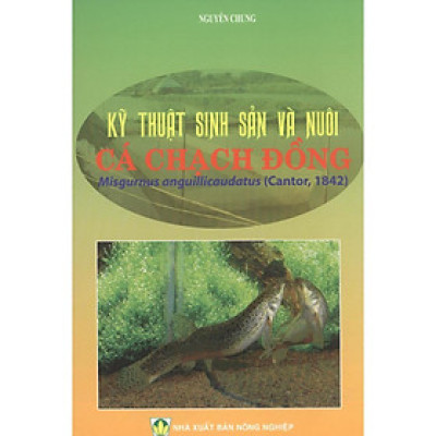 Sách - Kỹ Thuật Sinh Sản Và Nuôi Cá Chạch Đồng - NXB Nông Nghiệp