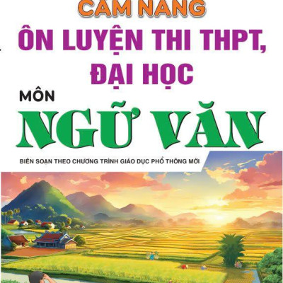 Sách - Câm Nang Ôn Luyện Thi THPT, Đại Học - Môn Ngữ Văn