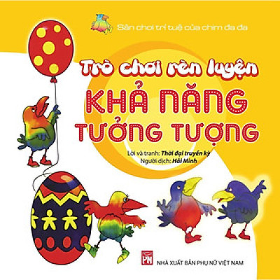 Sách - Trò Chơi Rèn Luyện Khả Năng Tưởng Tượng - Sân Chơi Trí Tuệ Của Chim Đa Đa - NXB Phụ Nữ