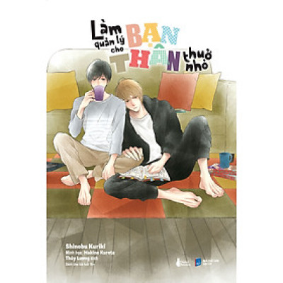 Truyện Làm Quản Lý Cho Bạn Thân Thuở Nhỏ