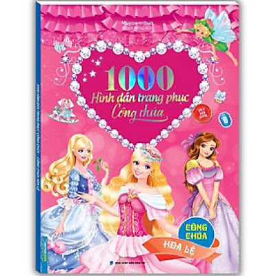 Sách - 1000 Hình Dán Trang Phục Công Chúa - Công Chúa Hoa Lệ - Minh Thắng
