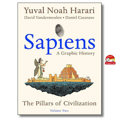 Sách - Sapiens: A Graphic History: The Pillars of Civilization (Vol. 2) by Yuval Noah Harari