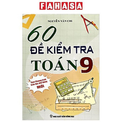 60 Đề Kiểm Tra Toán 9 (Theo Chương Trình GDPT Mới)