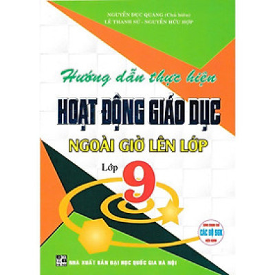 Sách - Hướng Dẫn Thực Hiện Hoạt Động Giáo Dục Ngoài Giờ Lên Lớp - Lớp 9 - Dùng Chung Cho Các Bộ SGK Hiện Hành - Hồng Ân