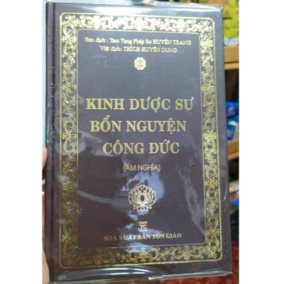Kinh Dược Sư Bổn Nguyện Công Đức (Âm Nghĩa) - Bìa Cứng Khổ 24 x 16 cm