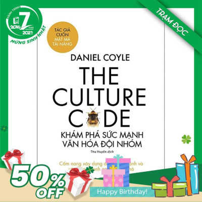 Trạm Đọc | The Culture Code - Khám Phá Sức Mạnh Văn Hóa Đội Nhóm