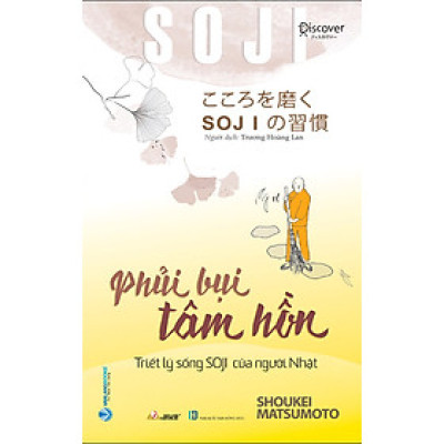PHỦI BỤI TÂM HỒN - Triết Lý Sống SOJI Của Người Nhật - Shoukei Matsumoto - Trương Hoàng Lan dịch - (bìa mềm)