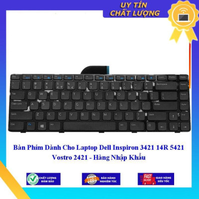 Bàn Phím dùng cho Laptop Dell Inspiron 3421 14R 5421 Vostro 2421 - Hàng Nhập Khẩu New Seal