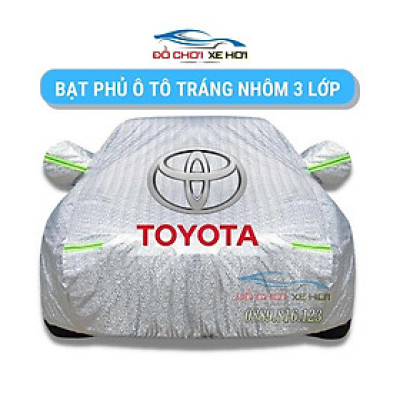 Bạt Phủ Xe Ô Tô Toyota Vios, Altis, Camry, Fortuner, Innova, Yaris, Rush, Hilux, Wigo, Land Cruiser, Cross Tráng Nhôm 
