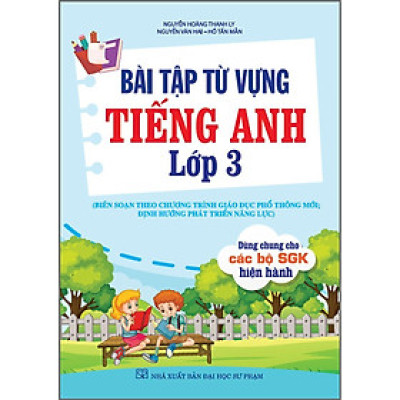 Sách - Bài Tập Từ Vựng Tiếng Anh Lớp 3 - Biên Soạn Theo Chương Trình GDPT Mới, Định Hướng Phát Triển Năng Lực - Hồng Ân