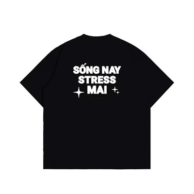 Áo Thun Nữ 100% Cotton In Chữ SỐNG NAY STRESS MAI