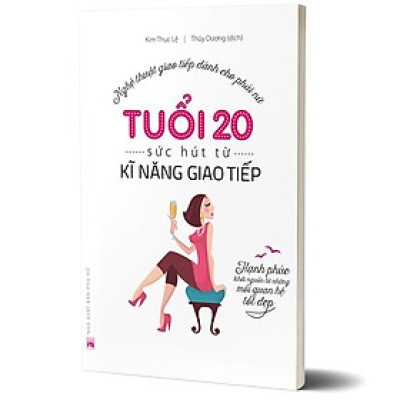 Tuổi 20, Sức Hút Từ Kỹ Năng Giao Tiếp - Bản Quyền