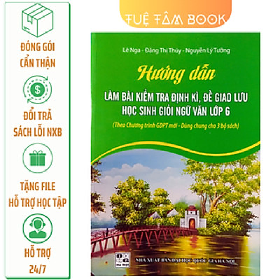 Sách - Hướng dẫn làm bài kiểm tra định kì, đề giao lưu học sinh giỏi Ngữ Văn lớp 6