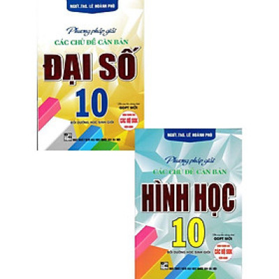 Sách - Phương Pháp Giải Các Chủ Đề Căn Bản Đại Số + Hình Học Lớp 10 - Combo 2 Cuốn - Dùng Chung Các Bộ SGK Hiện Hành - Hồng Ân