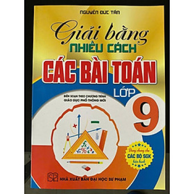 Giải Bằng Nhiều Cách Các Bài Toán Lớp 9 ( Biên soạn theo chương trình giáo dục phổ thông mới) (HA-MK)