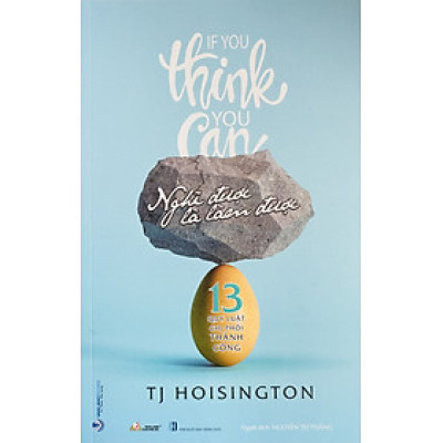 Nghĩ Được Là Làm Được (13 Quy Luật Chi Phối Thành Công)